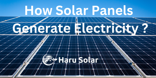 How Solar Panels Generate Electricity ? -Haru Solar Energy Solution- Hyderabad